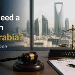 Do You Need a Lawyer in Saudi Arabia? When to Hire One