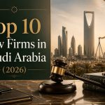 Top 10 Law Firms in Saudi Arabia (2026)