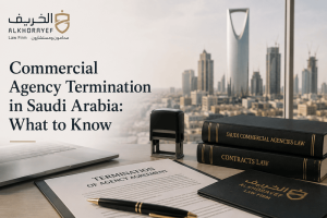Commercial Agency Termination in Saudi Arabia What to Know