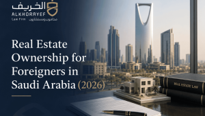 Real Estate Ownership for Foreigners in Saudi Arabia (2026)